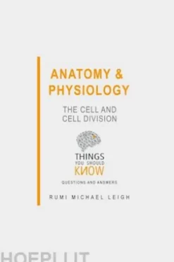Anatomy and Physiology: The Cell and Cell Division