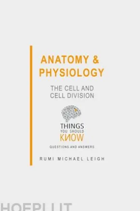 Anatomy and Physiology: The Cell and Cell Division