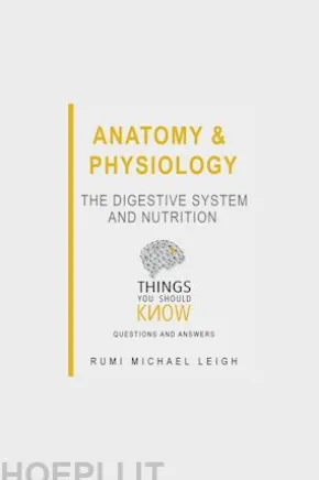 Anatomy and Physiology: The Digestive System and Nutrition
