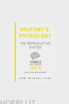 Anatomy and Physiology: The Reproductive System