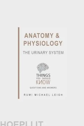 Anatomy and Physiology: The Urinary System