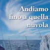 Andiamo fino a quella nuvola