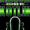 Android Development With Kotlin