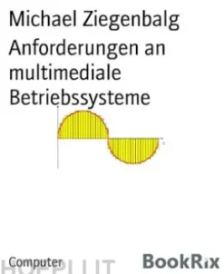 Anforderungen an multimediale Betriebssysteme