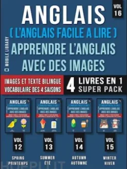 Anglais ( L’Anglais facile a lire ) - Apprendre L’Anglais Avec Des Images (Vol 16) Super Pack 4 livres en 1