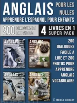 Anglais Pour Les Nulles - Livre Anglais Français Facile A Lire (4 livres en 1 Super Pack)