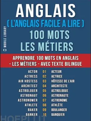 Anglais ( L’Anglais Facile a Lire ) 100 Mots - Les Métiers