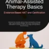 Animal-Assisted Therapy Basics: Evidence-Based AAT and Certification