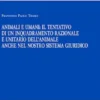 Animali e umani: il tentativo di un inquadramento razionale e unitario dell'animale anche nel nostro sistema giuridico