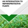 An Introduction to Nephroprotective Plants