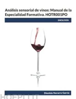Análisis sensorial de vinos: Manual de la Especialidad Formativa. HOTR001PO