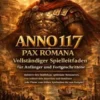 Anno 117 Pax Romana: Vollständiger Spielleitfaden für Anfänger und Fortgeschrittene