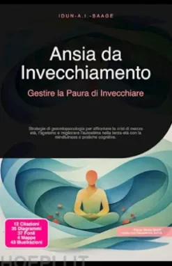 Ansia da Invecchiamento: Gestire la Paura di Invecchiare
