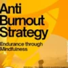 Anti-Burnout Strategy – Endurance through Mindfulness