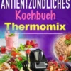 Antientzündliches Kochbuch Thermomix