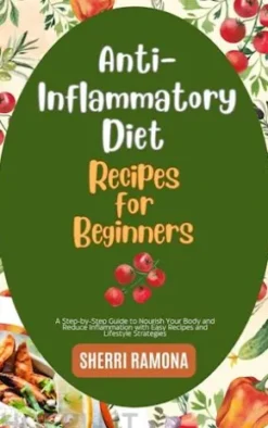 Anti-Inflammatory Diet Recipes for Beginners