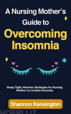 A Nursing Mother’s Guide to Overcoming Insomnia