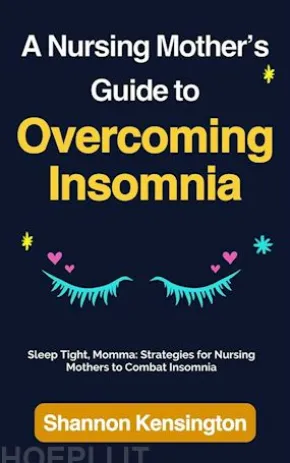 A Nursing Mother’s Guide to Overcoming Insomnia