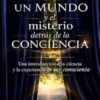Aparece un mundo y el misterio detrás de la conciencia