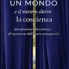 Appare un mondo e il mistero dietro la coscienza