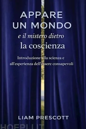Appare un mondo e il mistero dietro la coscienza
