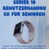 Apple Watch Series 10 Benutzerhandbuch für Senioren