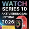 Apple Watch Series 10 Aktivierungsanleitung 2026
