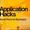 Application Hacks – Small Tricks for Big Impact
