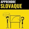 Apprendre le slovaque - Rapide / Facile / Efficace
