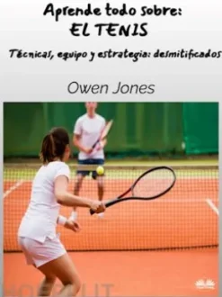 Aprende todo sobre: EL TENIS