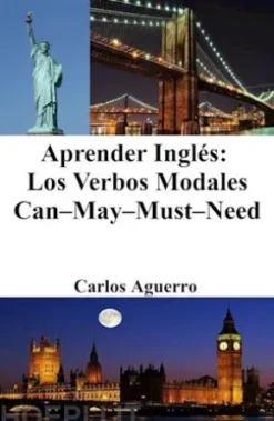 Aprender Inglés: Los Verbos Modales Can–May–Must–Need
