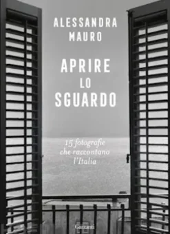 Aprire lo sguardo. 15 fotografie che raccontano l’Italia