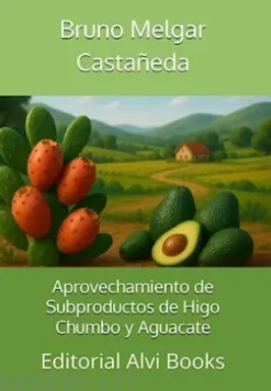Aprovechamiento de Subproductos del Chumbo y el Aguacate