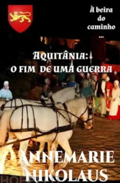 Aquitânia - o fim de uma guerra