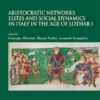 Aristocratic networks. Elites and social dynamics in Italy in the age of Lothar I