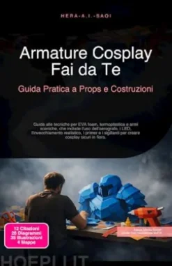 Armature Cosplay Fai da Te: Guida Pratica a Props e Costruzioni