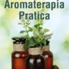 Aromaterapia Pratica