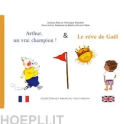 Arthur, un vrai champion ! & Le Rêve de Gaël