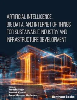 Artificial Intelligence, Big Data, and Internet of Things for Sustainable Industry and Infrastructure Development