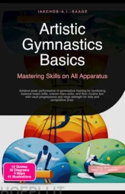 Artistic Gymnastics Basics: Mastering Skills on All Apparatus