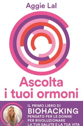 Ascolta i tuoi ormoni