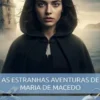 As Estranhas Aventuras de Maria de Macedo