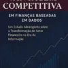 Assimetria de Informação e Vantagem Competitiva em Finanças Baseadas em Dados