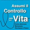 Assumi il controllo della tua vita