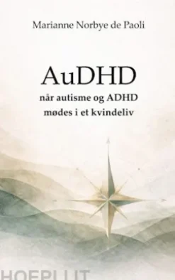 AuDHD når autisme og ADHD mødes i et kvindeliv