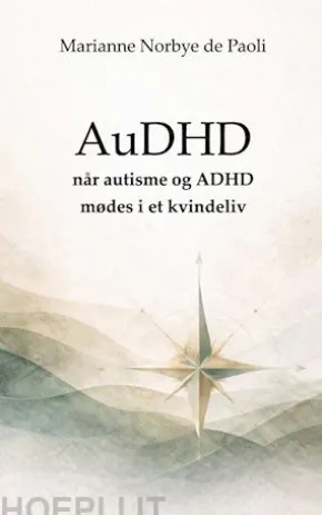 AuDHD når autisme og ADHD mødes i et kvindeliv