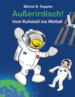Außerirdisch! Vom Kuhstall ins Weltall