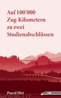 Auf 100'000 Zug-Kilometern zu zwei Studienabschlüssen