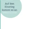 Auf den Einstieg kommt es an