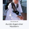 Aus den Augen einer Mystikerin
